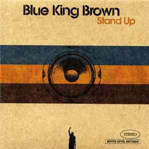 Blue King Brown - Stand Up FLAC