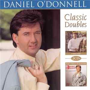 Daniel O'Donnell - Classic Doubles (I Need You/Don't Forget To Remember) FLAC