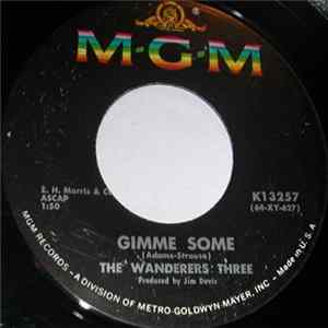 The Wanderers Three - Gimme Some / Long Time Man FLAC