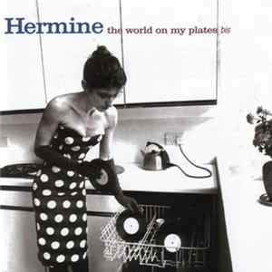 Hermine - The World On My Plates Bis FLAC