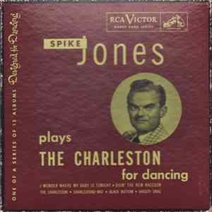 Spike Jones And His City Slickers - Spike Jones Plays The Charleston For Dancing FLAC
