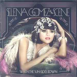 Selena Gomez & The Scene - When The Sun Goes Down FLAC