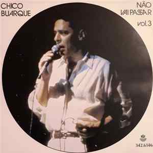 Chico Buarque - Não Vai Passar Vol. 3 FLAC