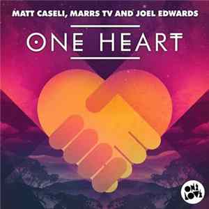Matt Caseli, Marrs TV And Joel Edwards - One Heart FLAC