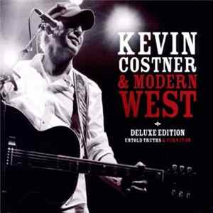 Kevin Costner & Modern West - Untold Truths & Turn It On FLAC