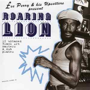 Lee Perry & His Upsetters - Roaring Lion (16 Untamed Black Art Masters & Dub Plates) FLAC