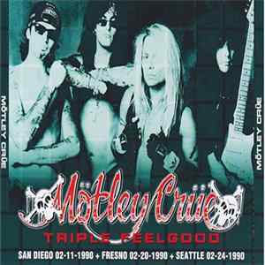 Mötley Crüe - Triple Feelgood FLAC