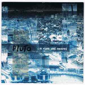 Pluto - A Vida Dos Outros FLAC