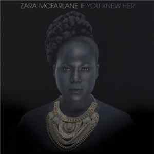 Zara McFarlane - If You Knew Her FLAC
