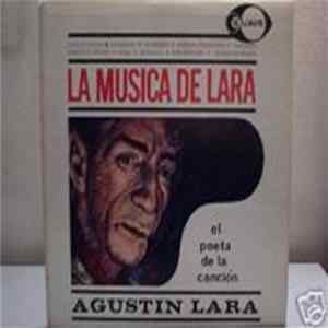 Agustin Lara - La Musica De Lara (El Poeta De La Cancion) FLAC