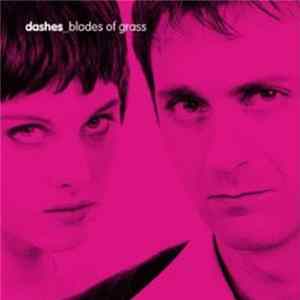 Dashes - Blades Of Grass FLAC