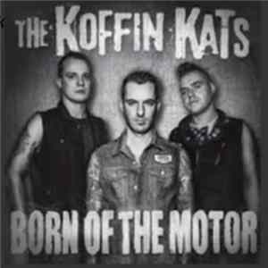 Koffin Kats - Born Of The Motor FLAC