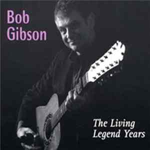Bob Gibson - The Living Legend Years FLAC
