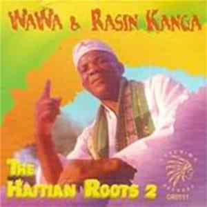Wawa & Rasin Kanga - The Haïtian Roots 2 FLAC