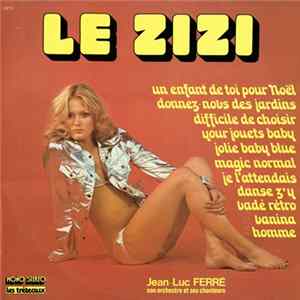 Jean-Luc Ferré, Son Orchestre Et Ses Chanteurs - Le Zizi FLAC