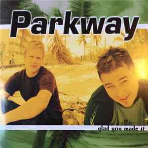Parkway - Glad You Made It FLAC