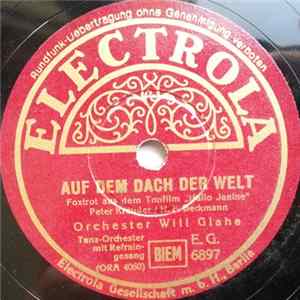 Orchester Will Glahe - Auf Dem Dach Der Welt / Musik! Musik! Musik! FLAC