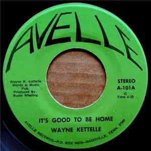 Wayne Kettelle - It's Good To Be Home / !Que Bueno Estar En Casa! FLAC