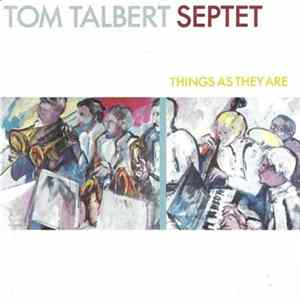 Tom Talbert Septet - Things As They Are FLAC