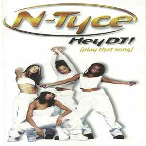 N-Tyce - Hey DJ! (Play That Song) FLAC