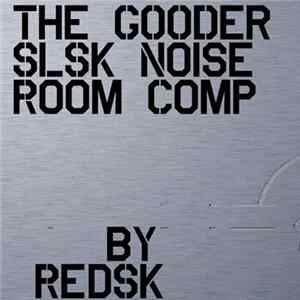 Various - The GOODer SLSK Noise Room Comp FLAC