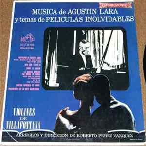 Los Violines De Villafontana - Musica De Agustin Lara Y Temas De Peliculas Inolvidables FLAC