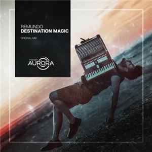Remundo - Destination Magic FLAC