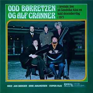 Odd Børretzen og Alf Cranner Med Jan Berger, Erik Amundsen, Espen Rud - I Levende Live På Sandvika Kino En Kald Desemberdag I 1973 FLAC