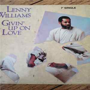 Lenny Williams - Givin' Up On Love FLAC