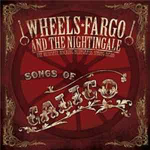 Wheels Fargo And The Nightingale - Songs Of Calico FLAC