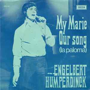 Engelbert Humperdinck - My Marie / Our Song (La Paloma) FLAC