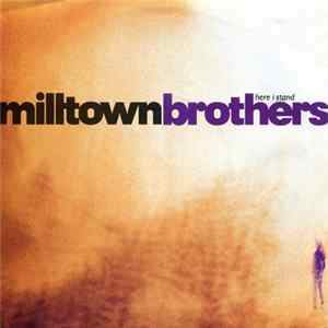 Milltown Brothers - Here I Stand FLAC