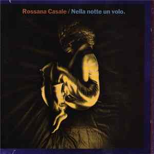 Rossana Casale - Nella Notte Un Volo FLAC