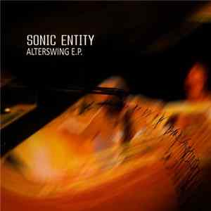 Sonic Entity - Alterswing E.P. FLAC
