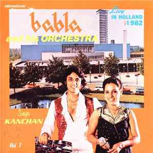 Babla And His Orchestra Singer Kanchan - Live In Holland 1982 Vol. 1 FLAC