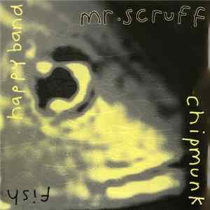 Mr. Scruff - Chipmunk / Fish / Happy Band FLAC