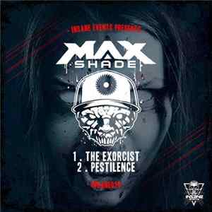 Max Shade - The Exorcist / Pestilence FLAC