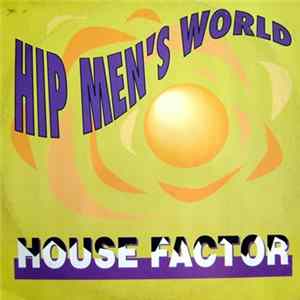 Hip Men's World - House Factor FLAC