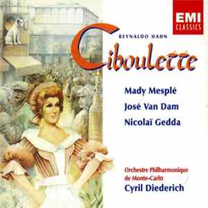 Reynaldo Hahn - Mady Mesplé, José van Dam, Nicolaï Gedda, Orchestre Philharmonique De Monte-Carlo, Cyril Diederich - Ciboulette FLAC