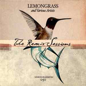 Lemongrass & Various - The Remix Sessions FLAC