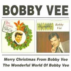 Bobby Vee - Merry Christmas From Bobby Vee / The Wonderful World Of Bobby Vee FLAC