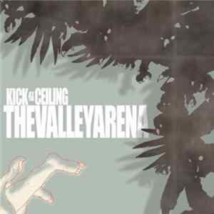 The Valley Arena - Kick At The Ceiling FLAC