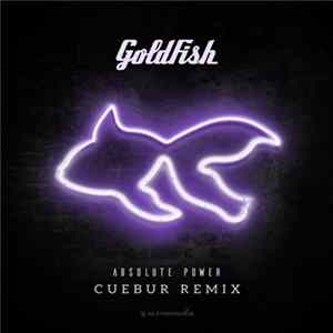 Goldfish - Absolute Power (Cuebur Remix) FLAC