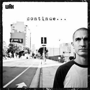 Wax - Continue... FLAC