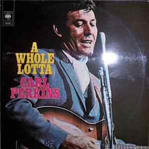 Carl Perkins - A Whole Lotta Carl Perkins FLAC