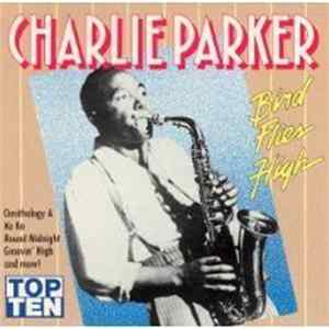 Charlie Parker - Bird Flies High FLAC
