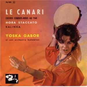Yoska Gabor Et Son Orchestre Bohemien - Le Canari / Cocher Conduis-Nous Au Yar / Hora Staccato / Kalinka FLAC