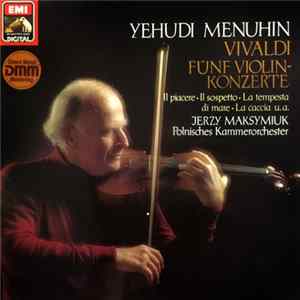 Vivaldi - Yehudi Menuhin, Polish Chamber Orchestra, Jerzy Maksymiuk - Fünf Violin-Konzerte FLAC