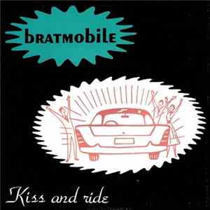 Bratmobile - Kiss And Ride FLAC