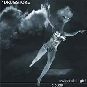 Drugstore - Sweet Chili Girl / Clouds FLAC